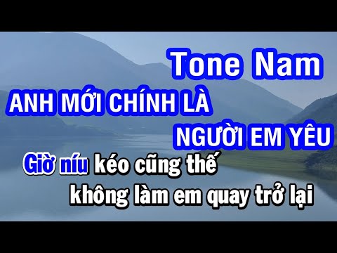 Karaoke Anh Mới Chính Là Người Em Yêu Tone Nam | Nhan KTV