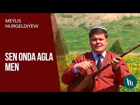 Meylis Nurgeldiyew - Sen onda agla men munda | 2019