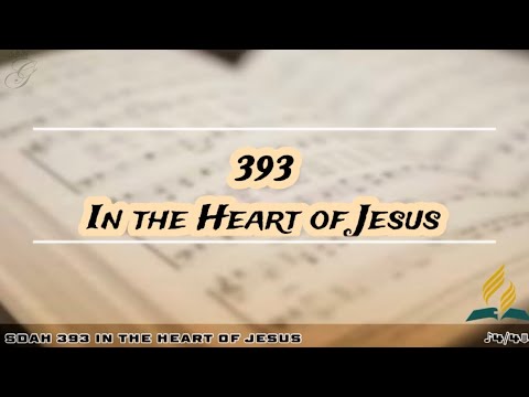 SDAH 393 In the Heart of Jesus | SDA Hymnal Philippine Edition