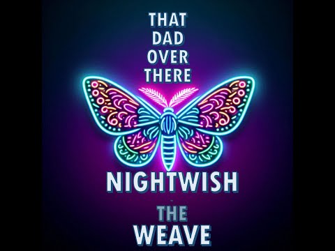 Nightwish BREAKS Me With The Weave   That Dad Over There reacts to Nightwish - The Weave