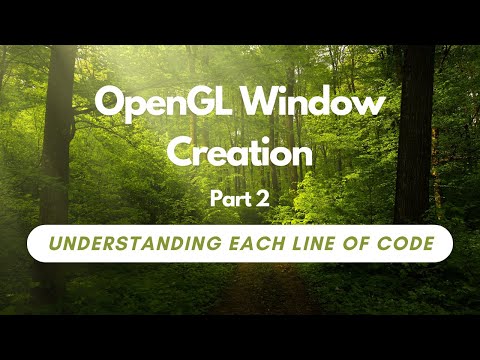 Mastering OpenGL Window Creation: Understanding Each Line of Code - Part 2