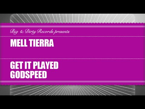 Mell Tierra - Get It Played [Big & Dirty Recordings]