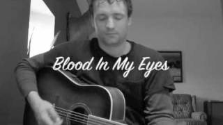 Blood In My Eyes (Bob Dylan Cover)