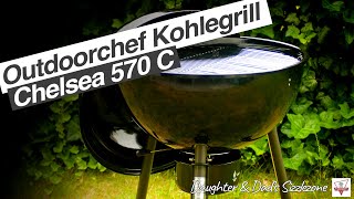 Outdoorchef Kohlegrill - Chelsea 570 C - Aufbau und 1. Eindruck -  Daughter & Dad's Sizzlezone