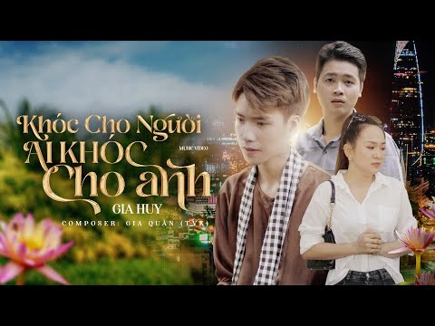 Khóc Cho Người Ai Khóc Cho Anh | Gia Huy, Anh Hảo (Tvk Rap) | Official MV 4K
