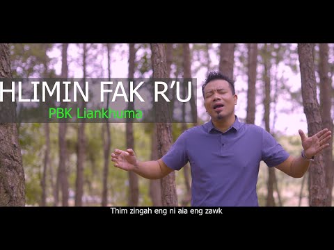 HLIMIN FAK R'U - PBK Liankhuma   (2025 Video thar)