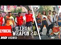 Lyrical Illegal Weapon 2 0 Street Dancer 3D Varun D Shraddha K Tanishk B Jasmine S Garry S