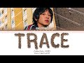 CHANYEOL (찬열) "Trace" Lyrics (Color Coded Lyrics)
