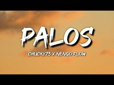 Chucky73 x Ñengo Flow - Palos (Letra / Lyrics)
