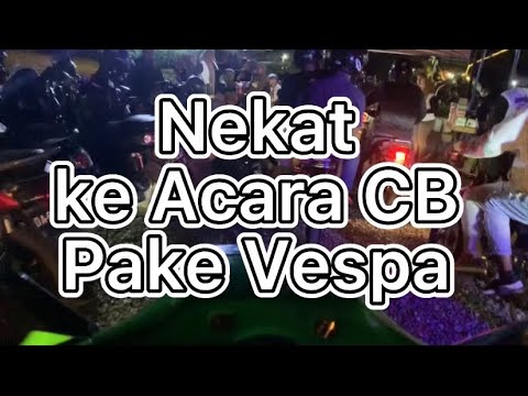 NEKAT KEACARA CB NAIK VESPA | MOTOVLOG Part 1