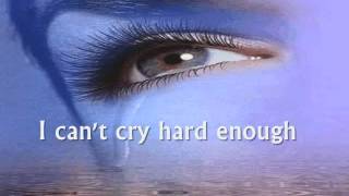 CAN&#39;T CRY HARD ENOUGH - (Lyrics)