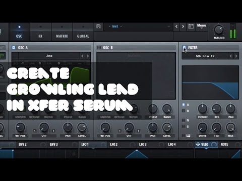 Create growling lead - XFER SERUM TUTORIAL #1