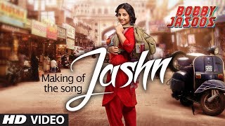 Making of the Song: Jashn | Bobby Jasoos | Vidya Balan | Shreya Ghosal