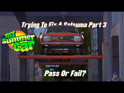 Trying To Fix A Satsuma Part 3 - My Summer Car