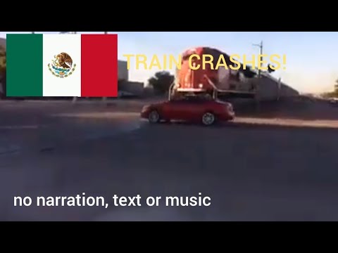Mexican Train Crash Compilation! - Trains VS Cars Compilation (Mexico)