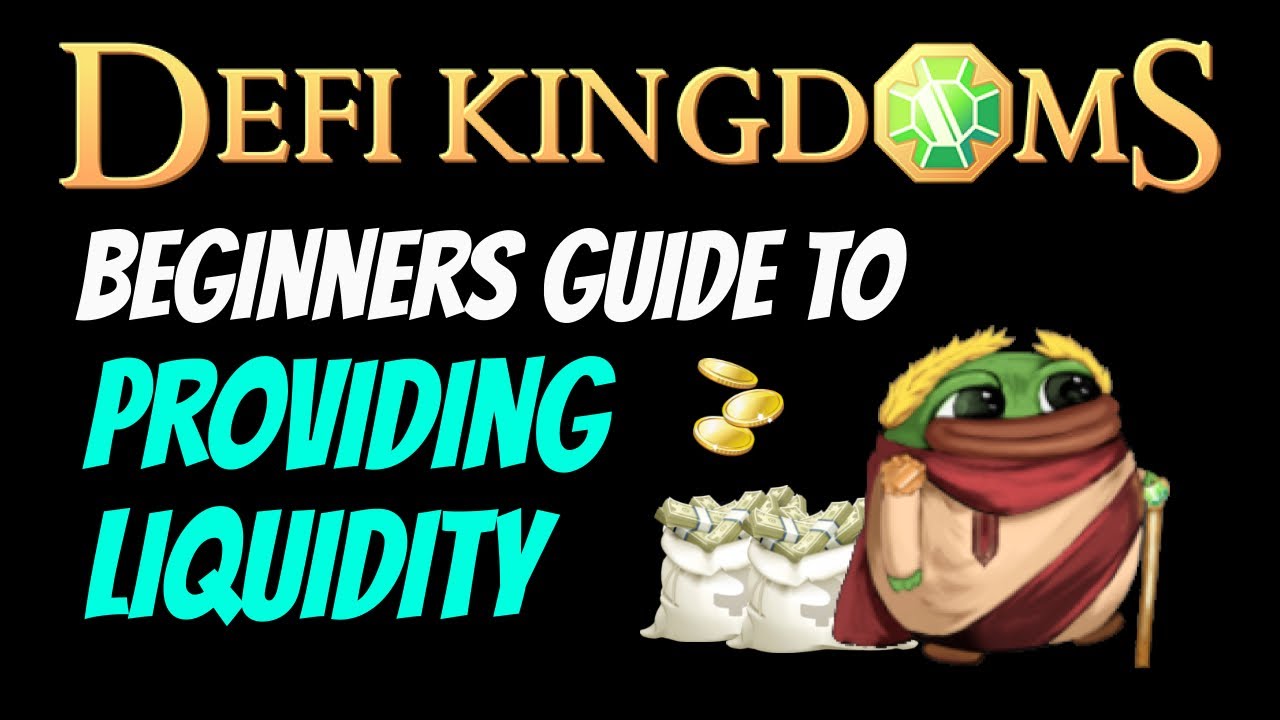 Beginners guide to providing liquidity | DeFi Kingdoms