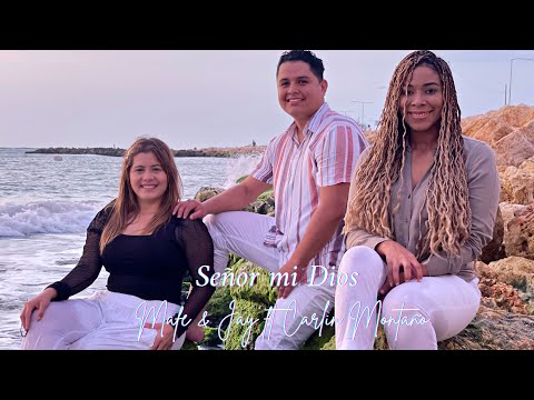 Señor mi Dios Medley |Mafe & Jay ft Carlin Montaño - "How great thou art" (Cuán grande es El)