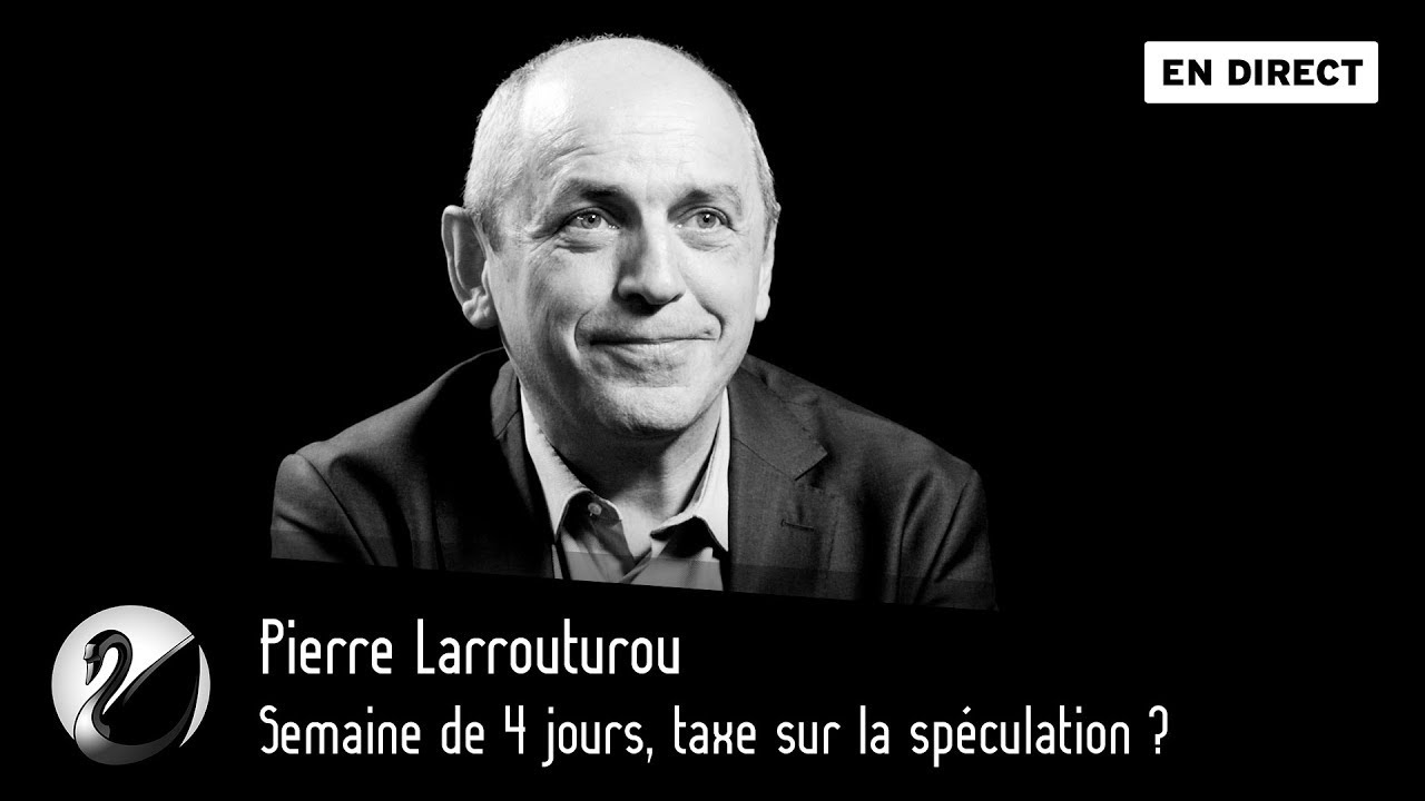 Semaine de 4 jours, taxe sur la spéculation ? Pierre Larrouturou
