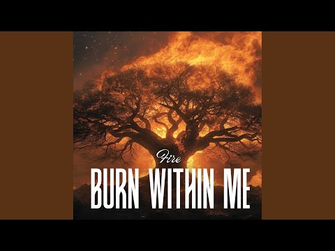 Fire Burn Within Me (Extended Version)