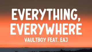 Download lagu vaultboy - everything, everywhere (feat. eaJ) (Lyrics) mp3