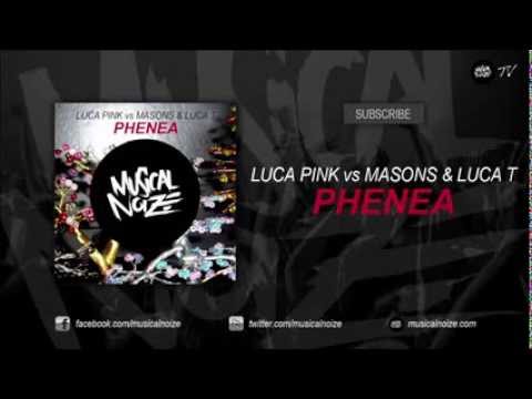 Luca Pink vs. Masons & Luca T - Phenea (Original Mix)
