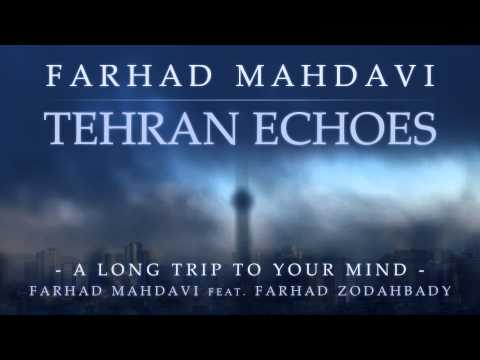 Farhad Mahdavi feat. Farhad Zohdabady - A Long Trip to Your Mind