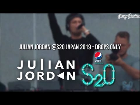 Julian Jordan @S2O Japan 2019 - Drops Only