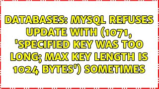 MySQL refuses UPDATE with (1071, &#39;Specified key was too long; max key length is 1024 bytes&#39;)...