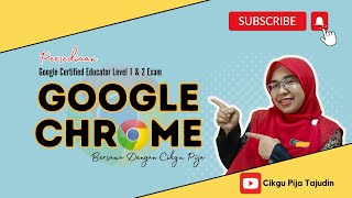 GOOGLE CHROME | Persediaan Google Certified Educator Level 1 dan 2