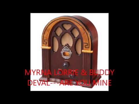 MYRNA LORRIE & BUDDY DEVAL   ARE YOU MINE