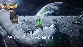 Deamn - Without You [Boss Music]
