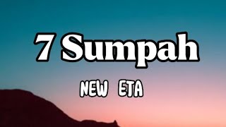 Download lagu 7 Sumpah _New Eta_(Lirik Lagu) mp3
