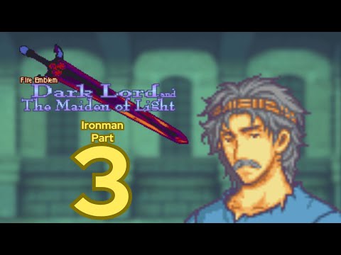 Fire Emblem: Dark Lord and the Maiden of Light Ironman - Part 3