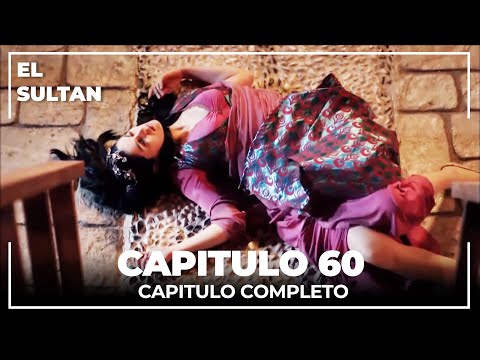 El Sultán | Capitulo 60 Completo