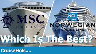 MSC Cruises vs Norwegian Cruise Line - Which Is Best? (CruiseHols MSC v NCL Comparison)