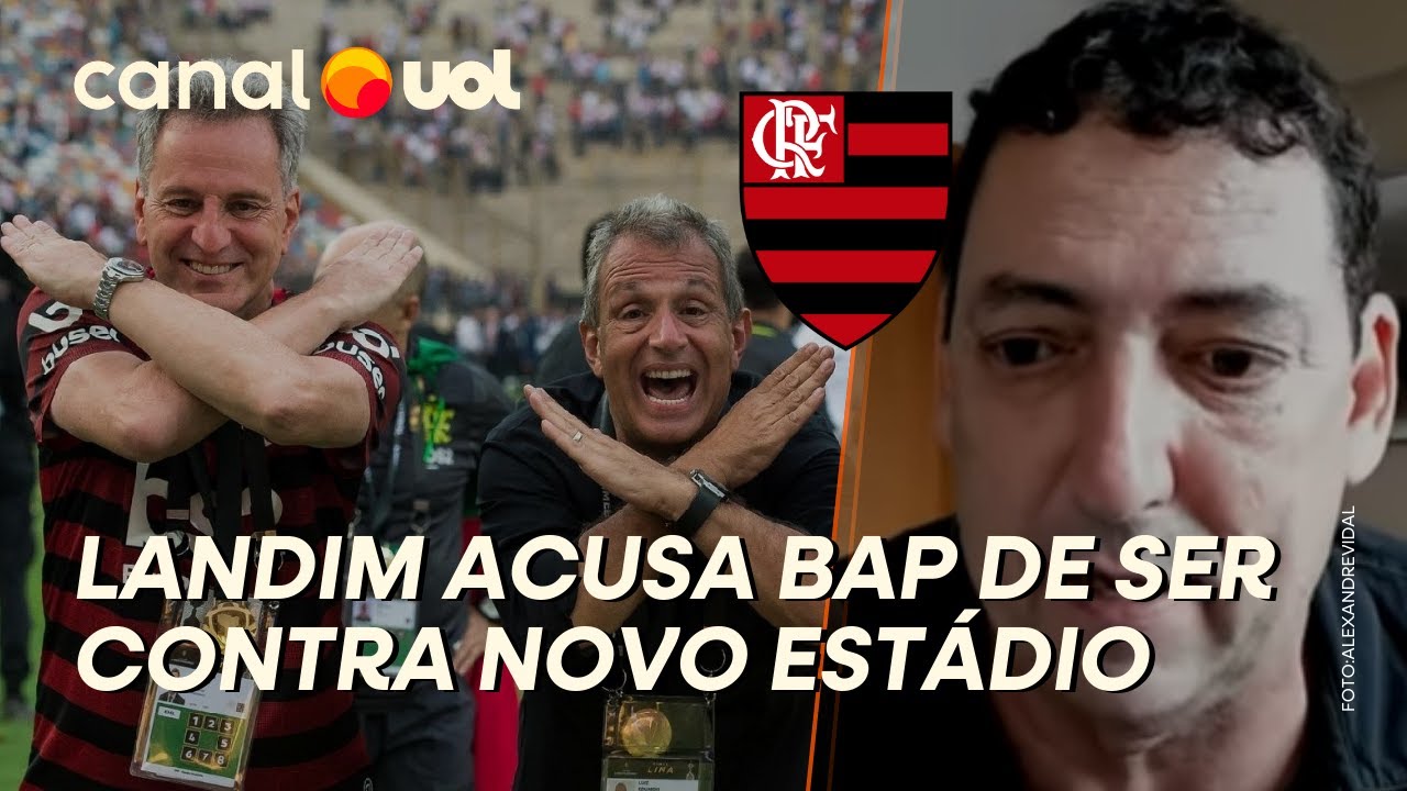 FLAMENGO: LANDIM ACUSA BAP DE SER CONTRA NOVO ESTÁDIO; PVC REVELA BASTIDORES