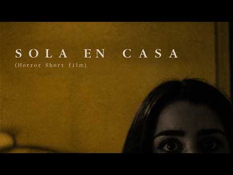 SOLA EN CASA (Horror Short Film)