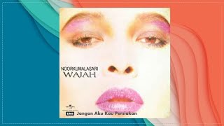 Download lagu Jangan Ku Kau Persiakan - Noorkumalasari mp3