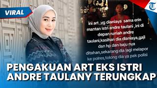 PENGAKUAN ART EKS Istri Andre Taulany Terungkap, Erin Disebut Lakukan Penganiayaan Karena Hal Sepele