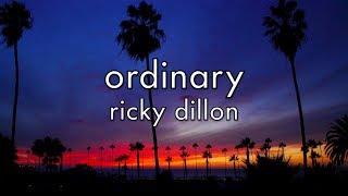 Ricky Dillon - Ordinary (Lyrics)
