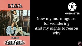 Bee Gees - I.O.I.O. (lyrics)