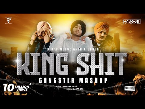 King Shit Mashup | Harshal Music X Shubh X Sidhu Moose Wala | Gangster Mashup