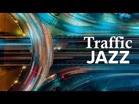 Traffic Jazz - Smooth Jazz Music - Chill Out Night Jazz for Work & Study