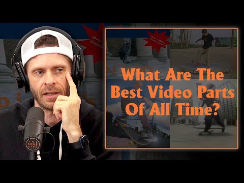 What Are The Best Video Parts Of All Time?
