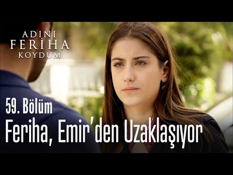 Feriha, Emir'den uzaklaşıyor - Adını Feriha Koydum 59. Bölüm