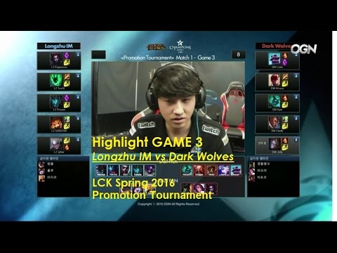 Highlights Longzhu IM vs Dark Wolves - GAME 3 S6 LCK Spring 2016