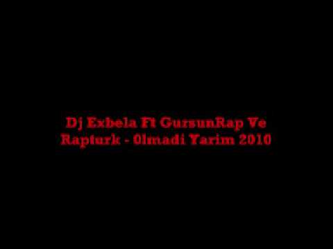 Dj Exbela Ft GursunRap Ve Rapturk - 0lmadi Yarim 2010