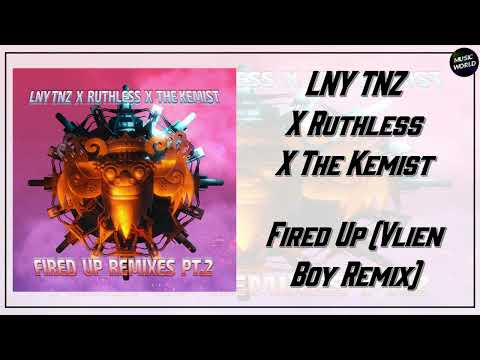 LNY TNZ X Ruthless X The Kemist - Fired Up (Vlien Boy Remix)