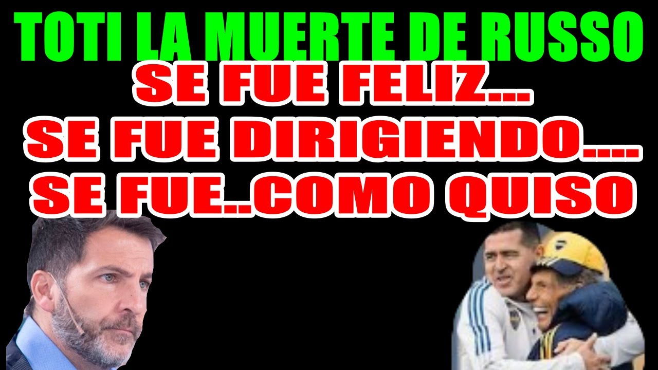 TOTI910 LA MUERTE DE #RUSSO #BOCA SE FUE COMO QUISO, ADENTRO DE UNA CANCHA, SE FUE FELIZ, BUENA PERS