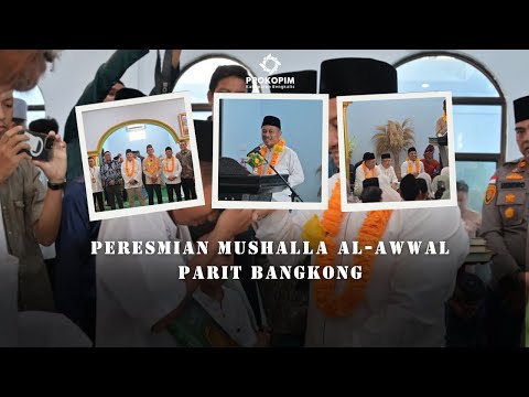 Wakil Bupati Bengkalis Hadiri Peresmian Mushalla Al-Awwal Parit Bangkong